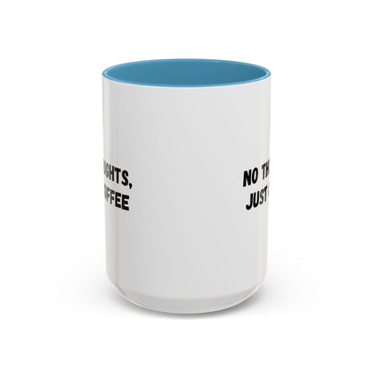 No Thoughts Just Coffee Mug - Fun Coffee Cup, Perfect for Coffee Lovers, Gift for Birthdays, Office Essentials, Unique Caffeine Lover's