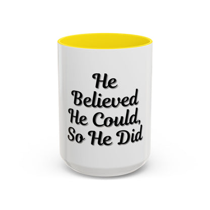 Inspirational Accent Coffee Mug - 'He Believed He Could, So He Did' - Perfect Gift for Motivational Moments - TRV