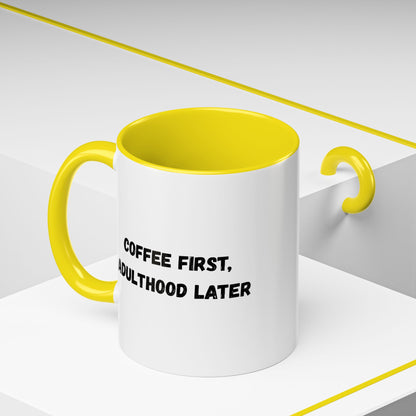 Coffee First, Adulthood Later Mug - Funny Accent Coffee Cup for Adults - TRV