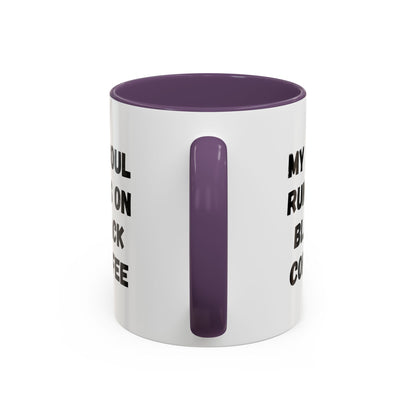 Funny Coffee Mug - My Soul Runs on Black Coffee | Perfect Gift for Coffee Lovers, Office Mugs, Tea, Barista, Halloween