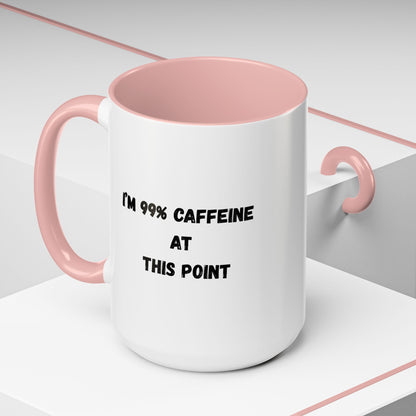 I'm 99% Caffeine Coffee Mug - Funny Gift for Coffee Lovers, Black Accent Mug, Office Humor, Caffeine Addict, Birthday Gift