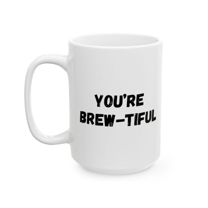 Inspirational Ceramic Mug - You Are Beautiful (11oz, 15oz) - TRV