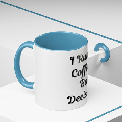 Funny Coffee Mug - "I Run on Coffee & Bad Decisions" - Perfect Gift for Coffee Lovers - TRV