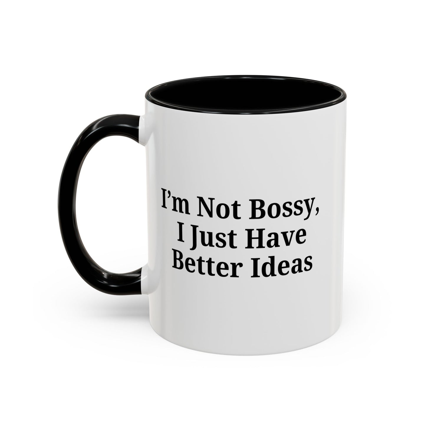 Sassy Accent Coffee Mug - "I'm Not Bossy, I Just Have Better Ideas" - Perfect Gift for Coffee Lovers - TRV