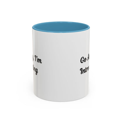 Go Away, I'm Introverting Accent Coffee Mug — Funny Introvert Ceramic Mug (11/15oz)