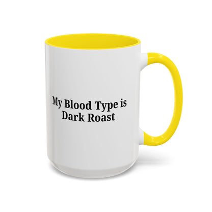 My Blood Type is Dark Roast Coffee Mug - TRV