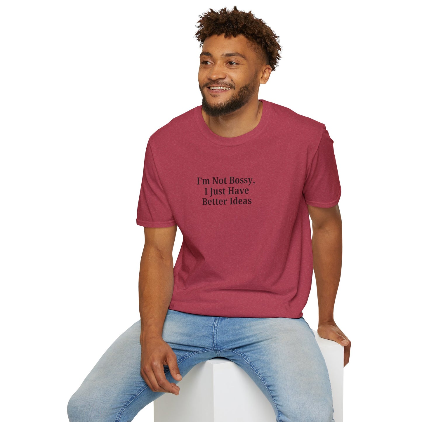 Unisex Softstyle T-Shirt - "I'm Not Bossy, I Just Have Better Ideas" Empowering Tee - TRV