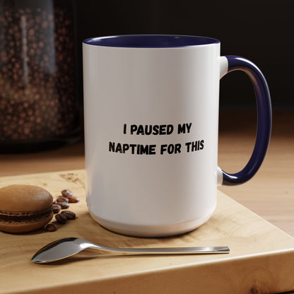 Humorous Coffee Mug | I Paused My Naptime For This | Perfect Gift for Busy Moms, Teachers, or Coffee Lovers