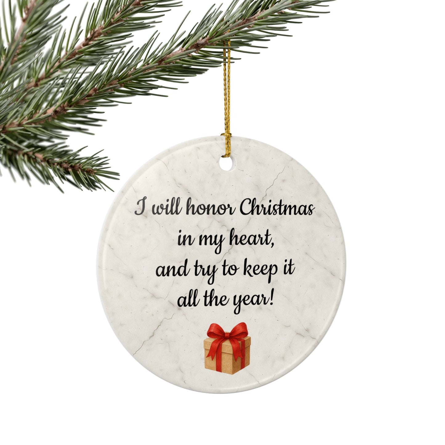 I will honor Christmas in my heart ceramic ornament | Christmas Quote Ornament - TRV