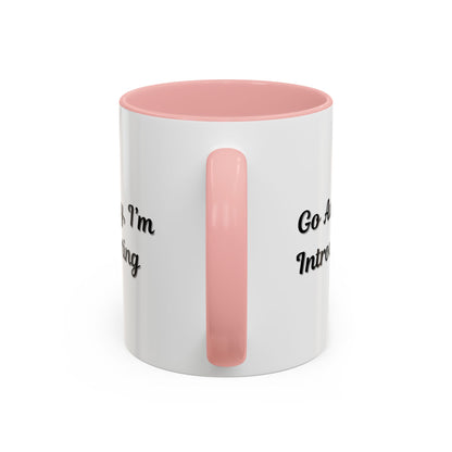 Go Away, I'm Introverting Accent Coffee Mug — Funny Introvert Ceramic Mug (11/15oz)