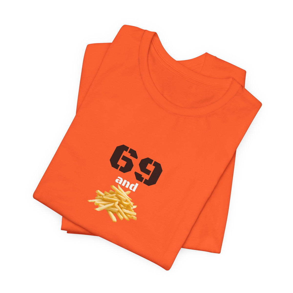 Unisex graphic T-shirt featuring a humorous 69 and French fries design, made by Printify, shown on a white background.