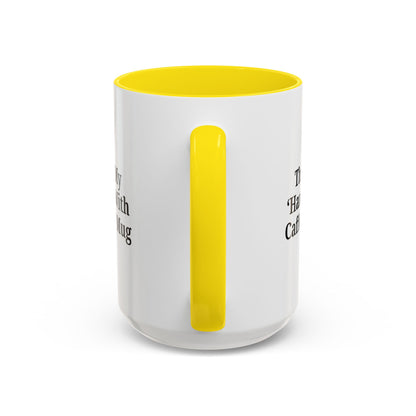 Funny Handle With Caffeine Coffee Mug - 11oz & 15oz - TRV