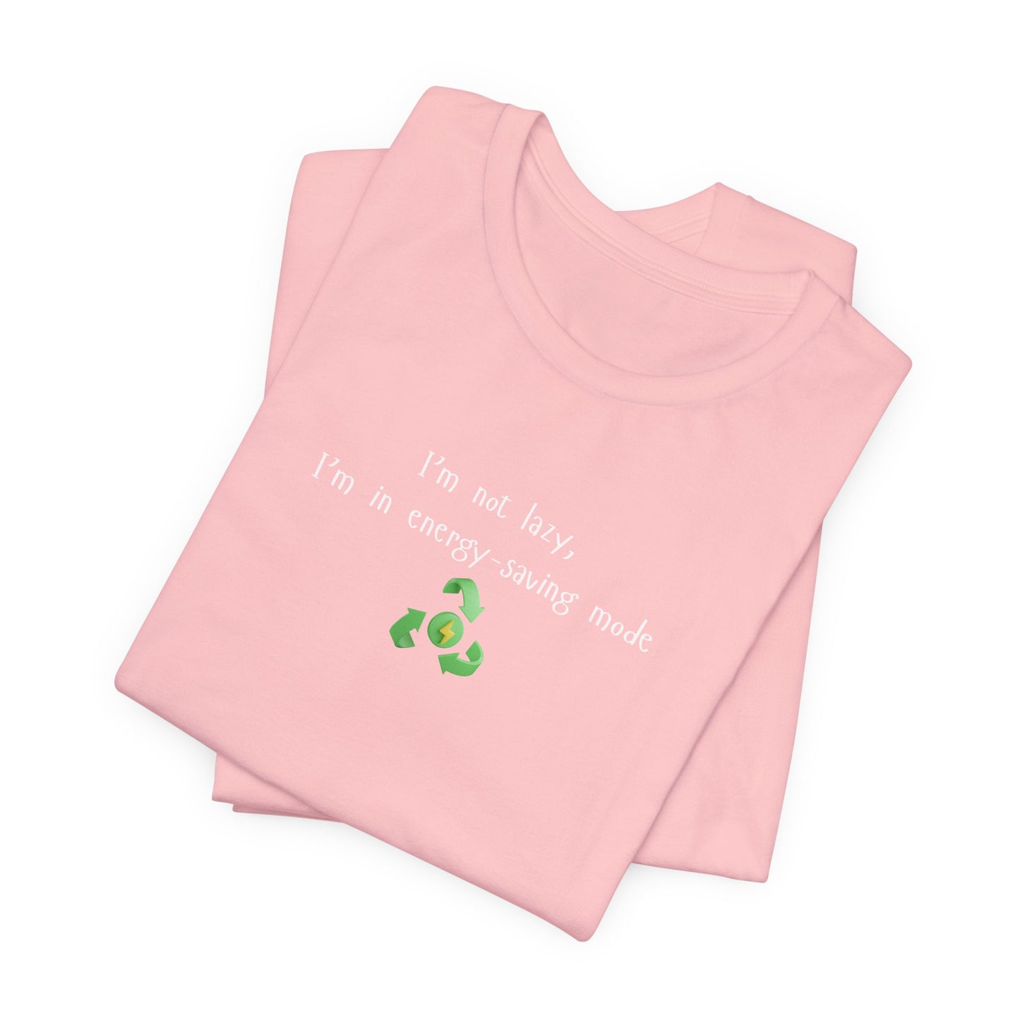Eco-Friendly Motivational Tee, Casual Shirt, Gift for Nature Lovers, Sustainable Fashion, Funny Quote Top, Everyday Wear