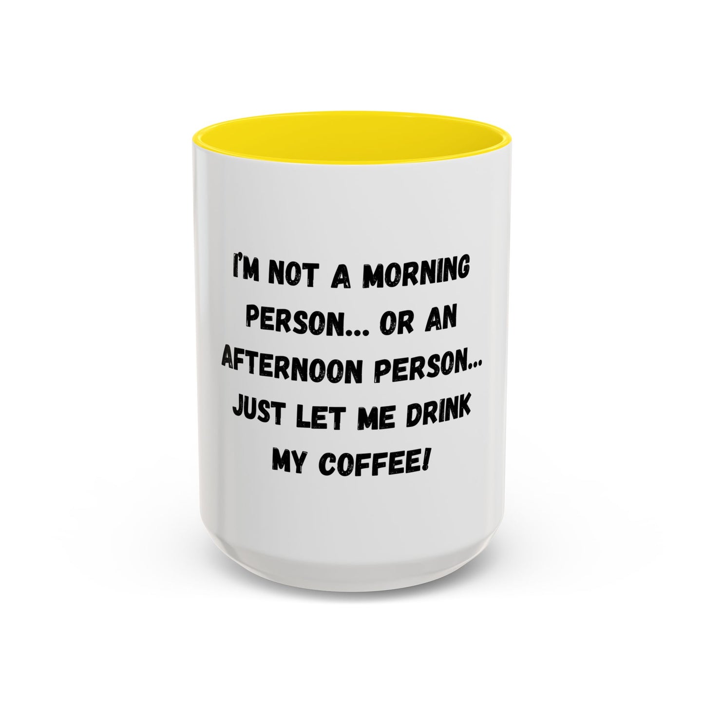 Funny Coffee Mug - "I'm Not a Morning Person" - 11oz & 15oz - TRV