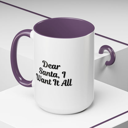 Dear Santa I Want It All Christmas coffee mug by Printify featuring holiday-themed design and festive holiday message.