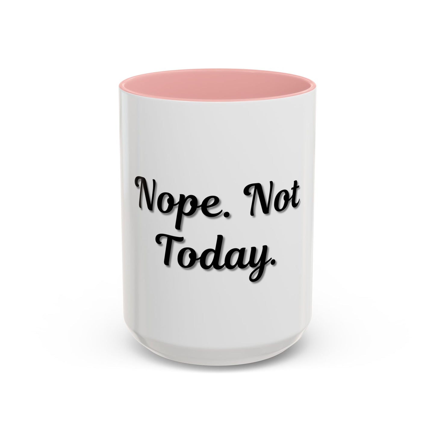 Nope Not Today Coffee Mug - Fun Ceramic Mug for Coffee Lovers - TRV