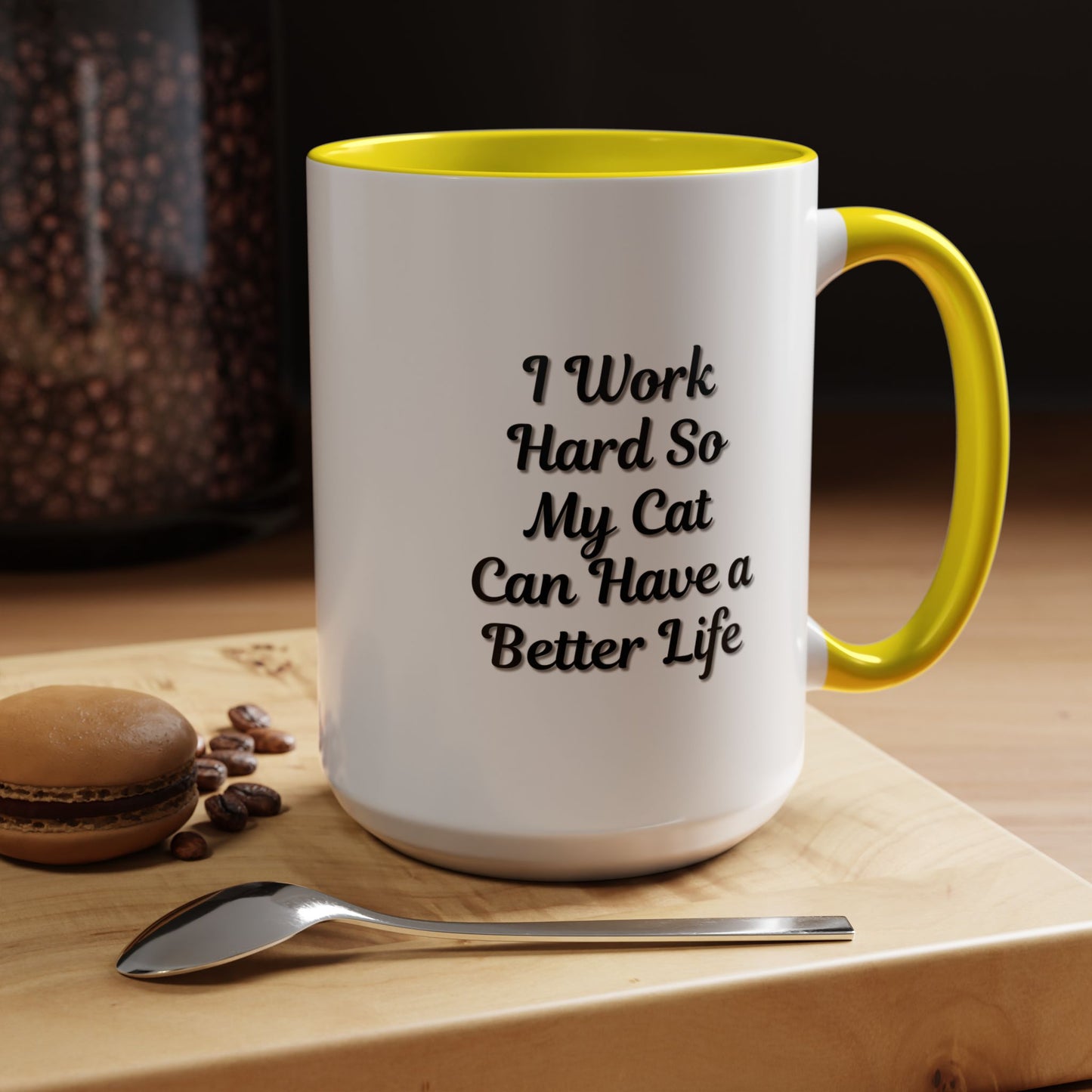 Cat Lover's Accent Coffee Mug - I Work Hard So My Cat Can Have a Better Life