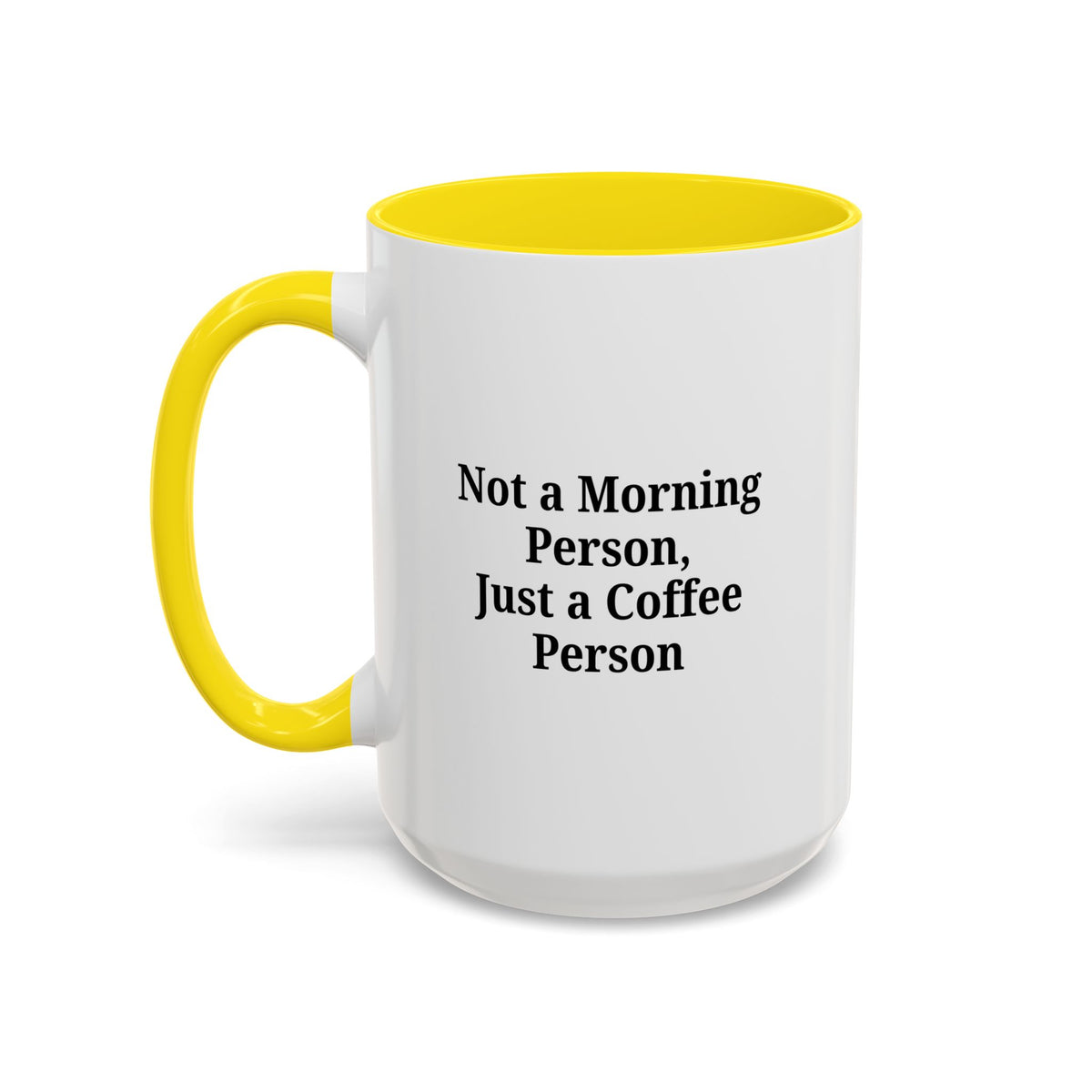Ceramic coffee mug with "Not a Morning Person, Just a Coffee Person" slogan, featuring a white background and black text.