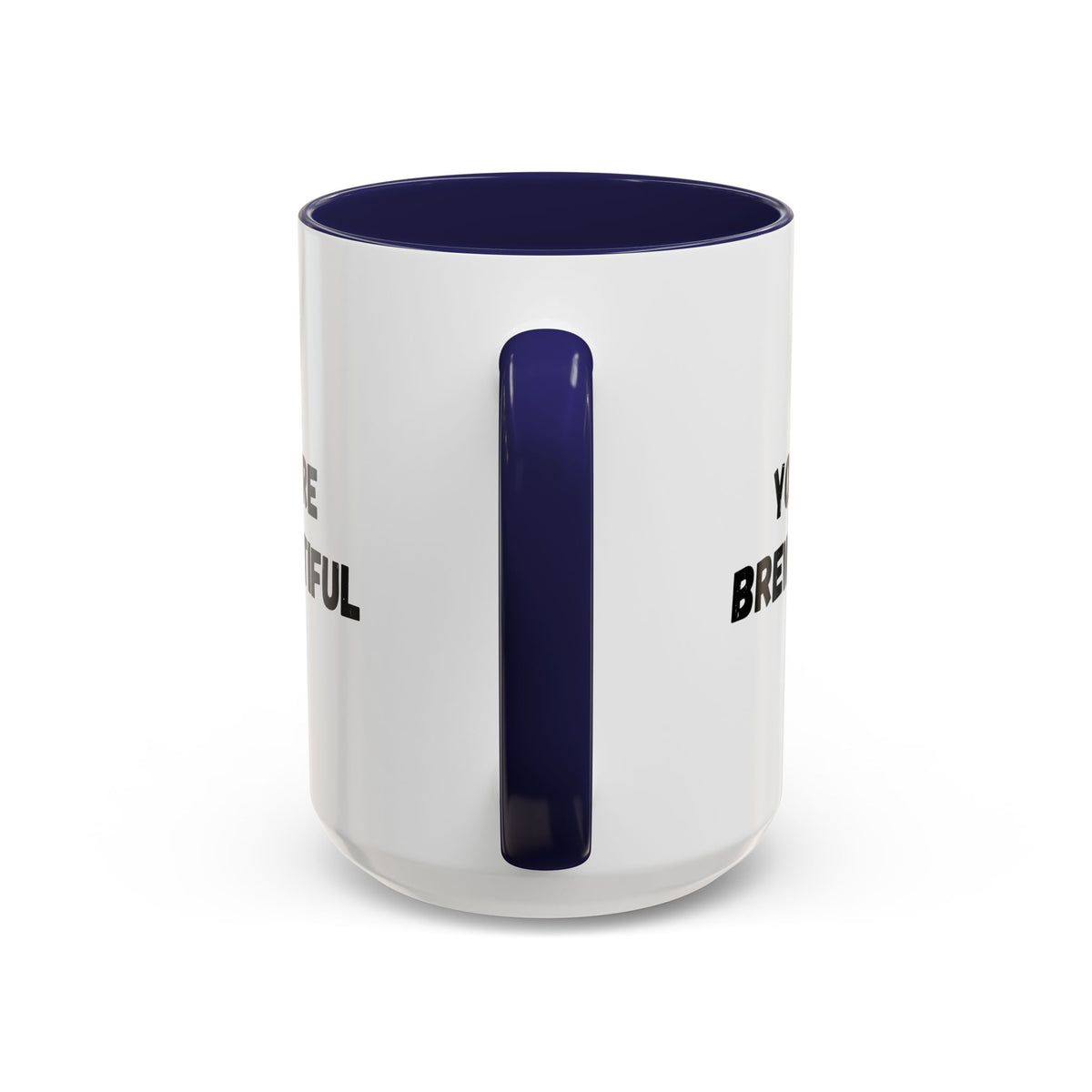 You’re Brew-tiful Coffee Mug – Cute Coffee Pun Accent Mug (11/15oz) — white ceramic accent mug with glossy finish and bold black “YOU’RE BREW-TIFUL” print, additional angle