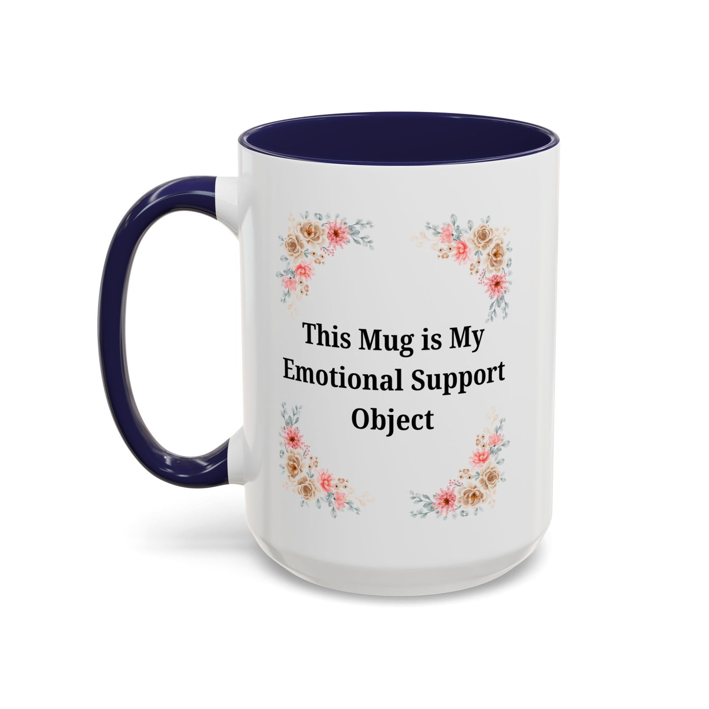Floral Emotional Support Coffee Mug - Perfect Gift for Self-Care - TRV