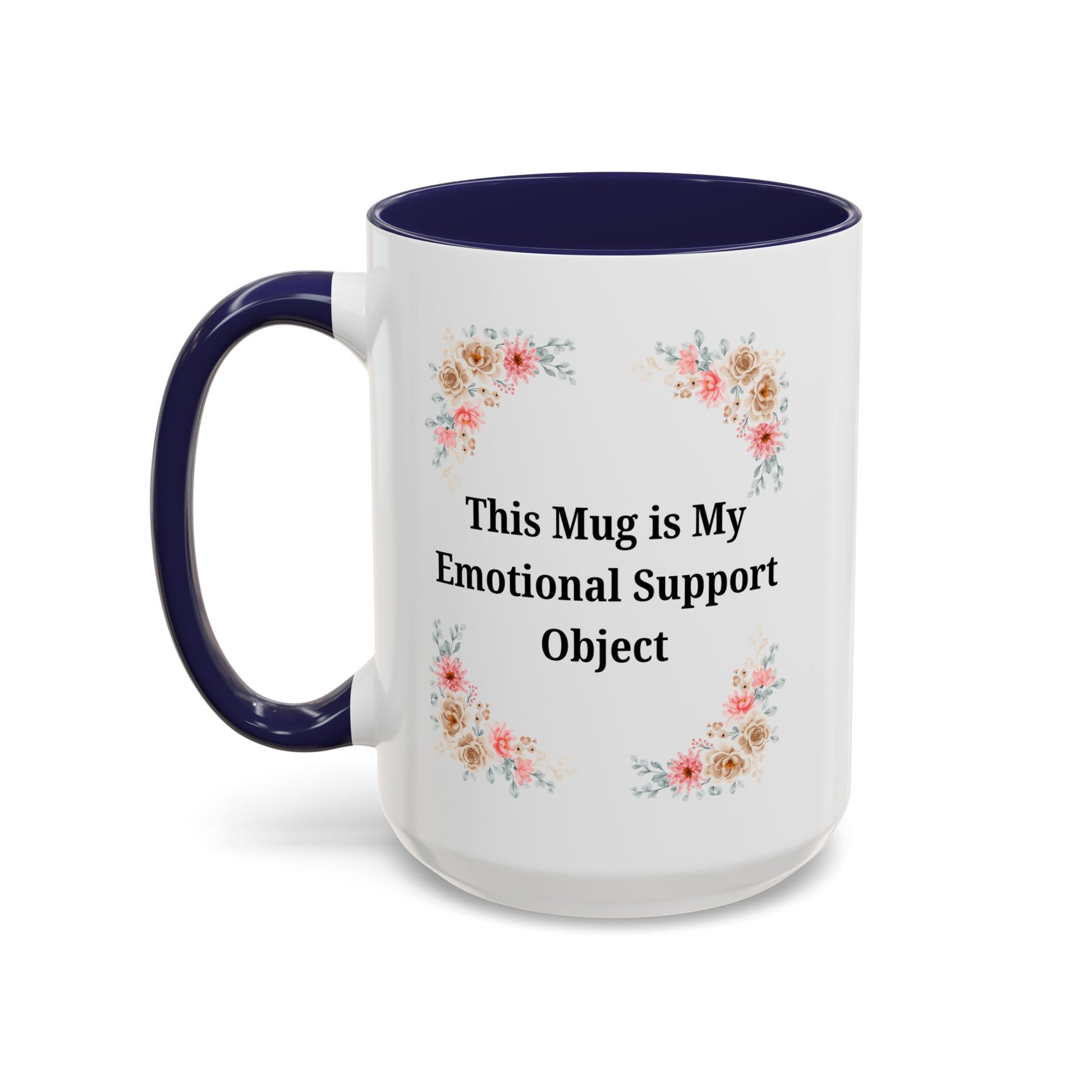 Floral Emotional Support Coffee Mug - Perfect Gift for Self-Care - TRV