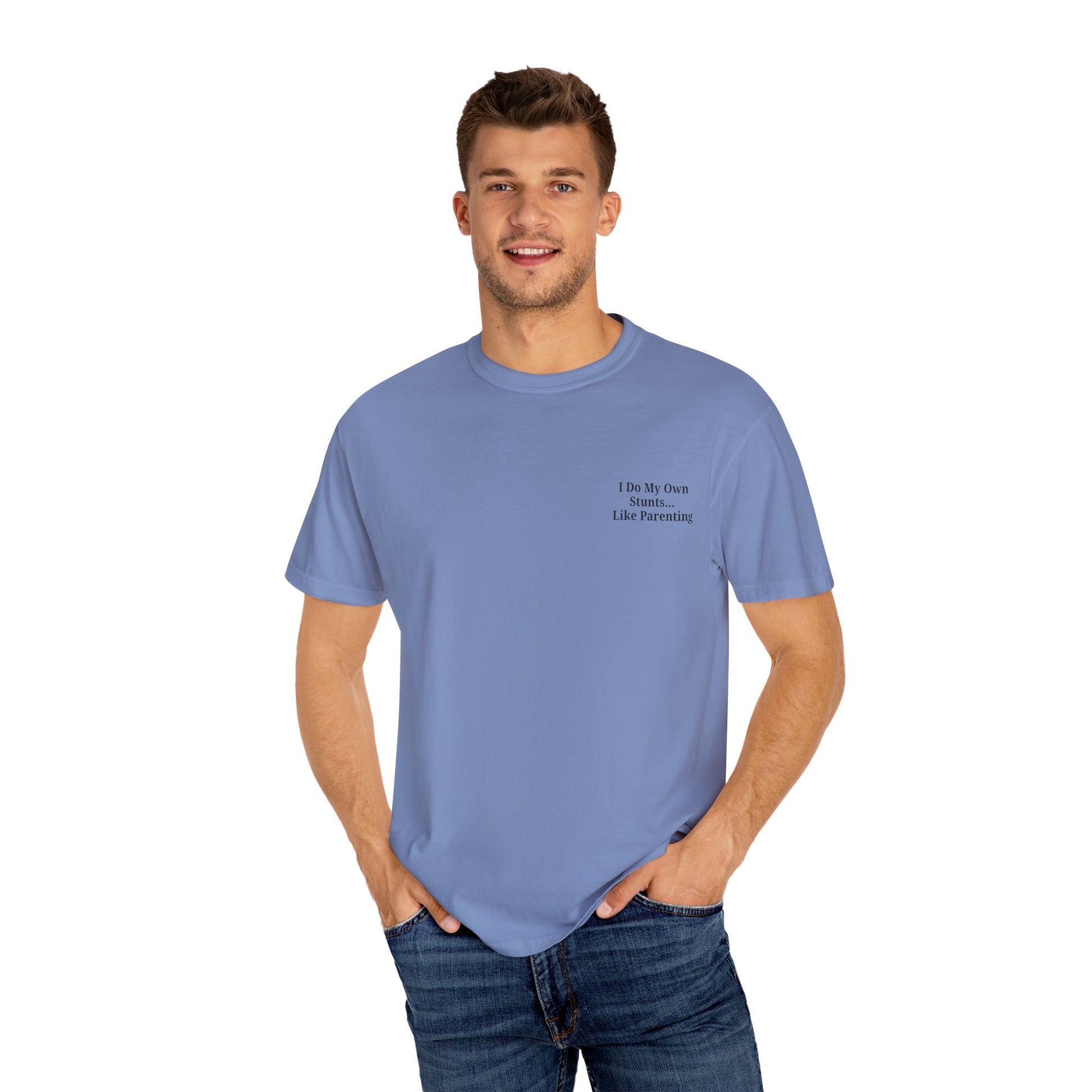 Funny Parenting Quote Unisex Garment-Dyed T-Shirt - TRV