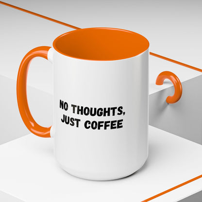 No Thoughts Just Coffee Mug - Fun Coffee Cup, Perfect for Coffee Lovers, Gift for Birthdays, Office Essentials, Unique Caffeine Lover's