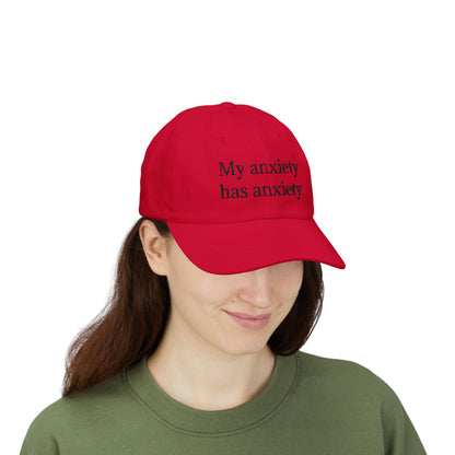 Dad Cap — "My anxiety has anxiety" Embroidered White Baseball Hat