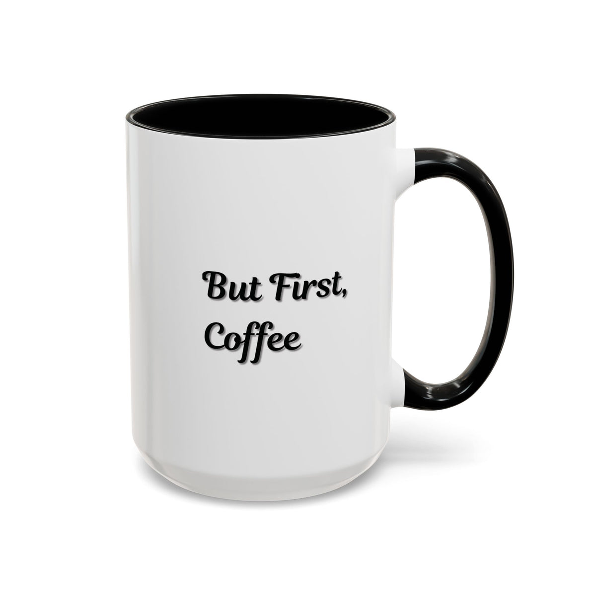 Black handle and rim coffee mug with "But First Coffee" print, 11oz or 15oz size, by Printify.