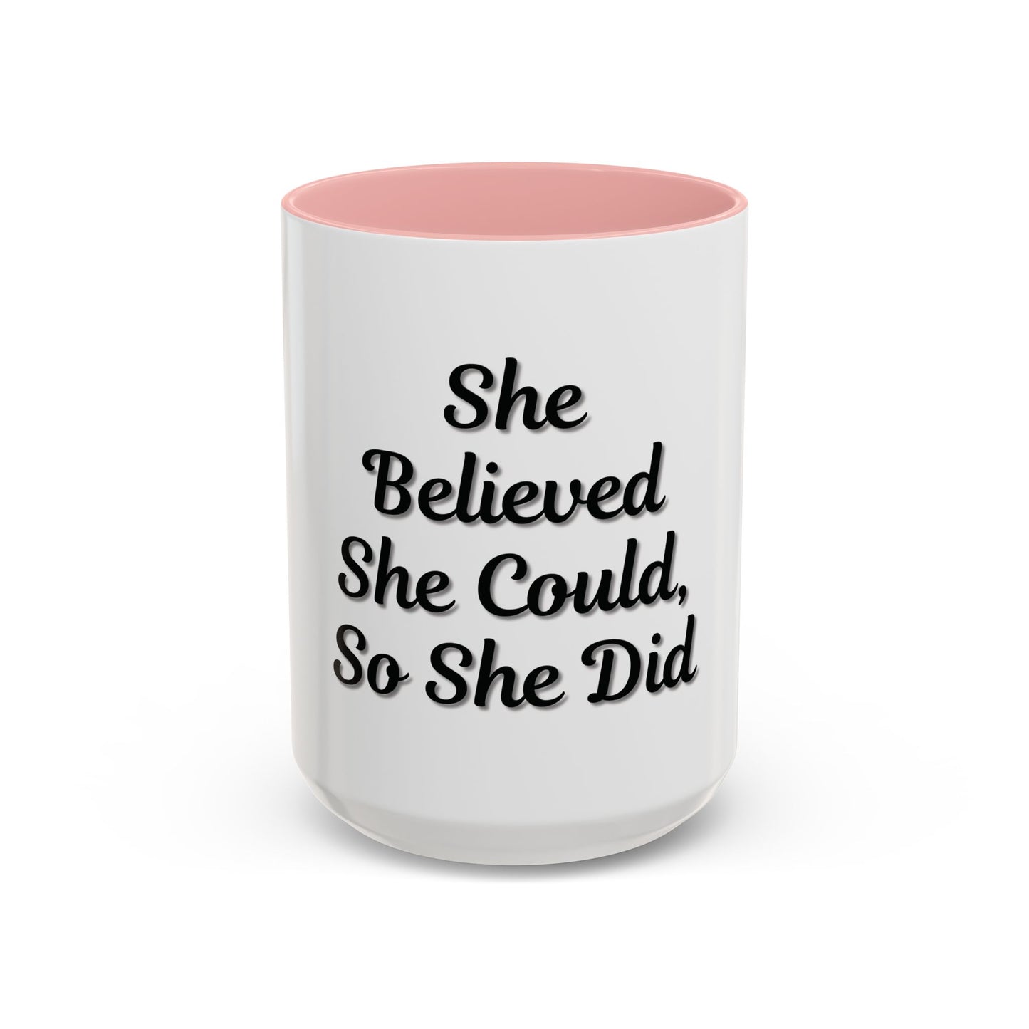 Inspiring Accent Coffee Mug - 'She Believed She Could, So She Did' - 11oz & 15oz - TRV
