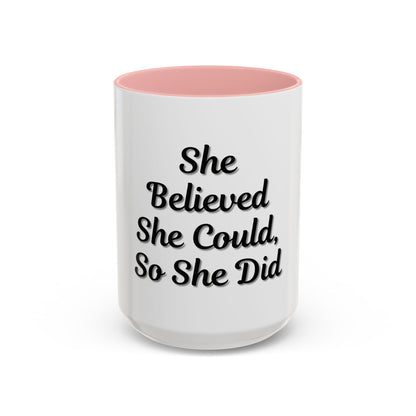 Inspiring Accent Coffee Mug - 'She Believed She Could, So She Did' - 11oz & 15oz - TRV