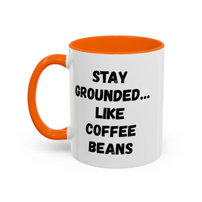 Grounded Coffee Mug, Inspirational Coffee Cup, Motivational Drinkware, Gift for Coffee Lovers, Funny Coffee Mug