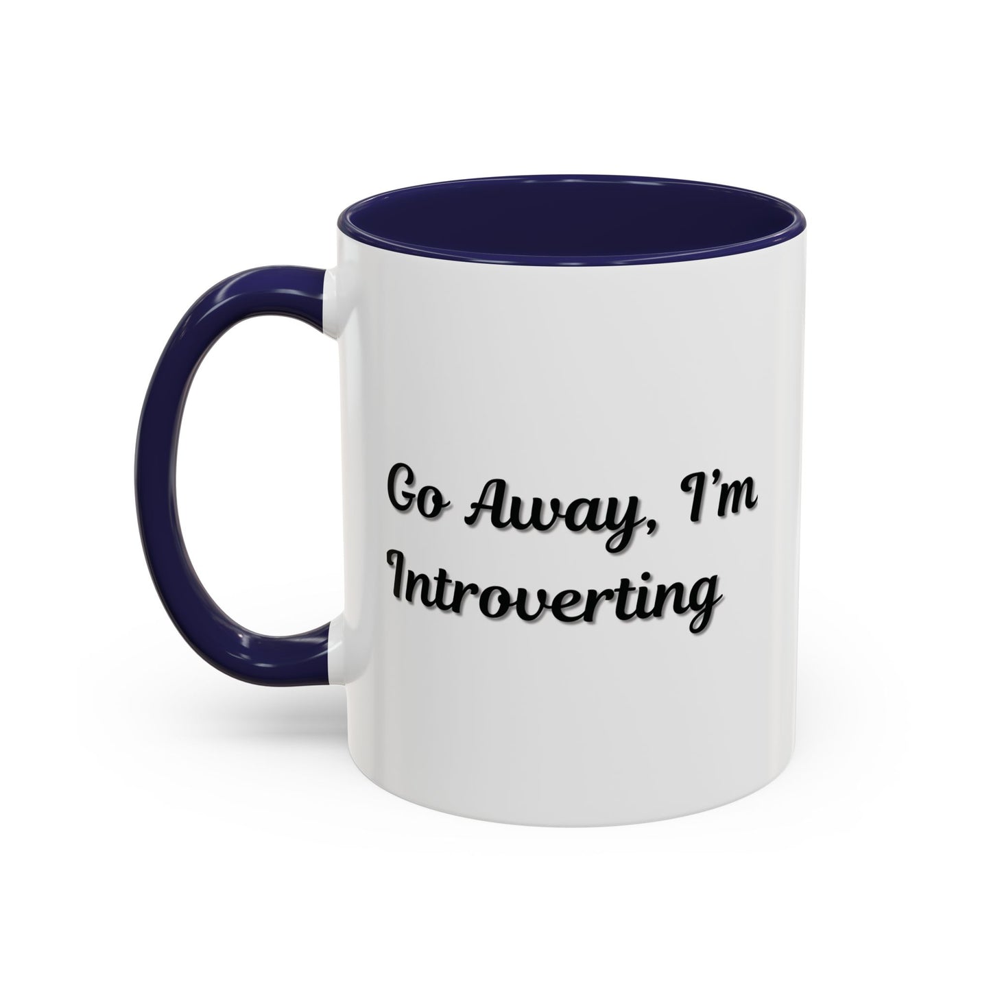 Go Away, I'm Introverting Accent Coffee Mug — Funny Introvert Ceramic Mug (11/15oz)