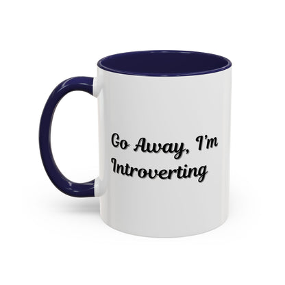Go Away, I'm Introverting Accent Coffee Mug — Funny Introvert Ceramic Mug (11/15oz)