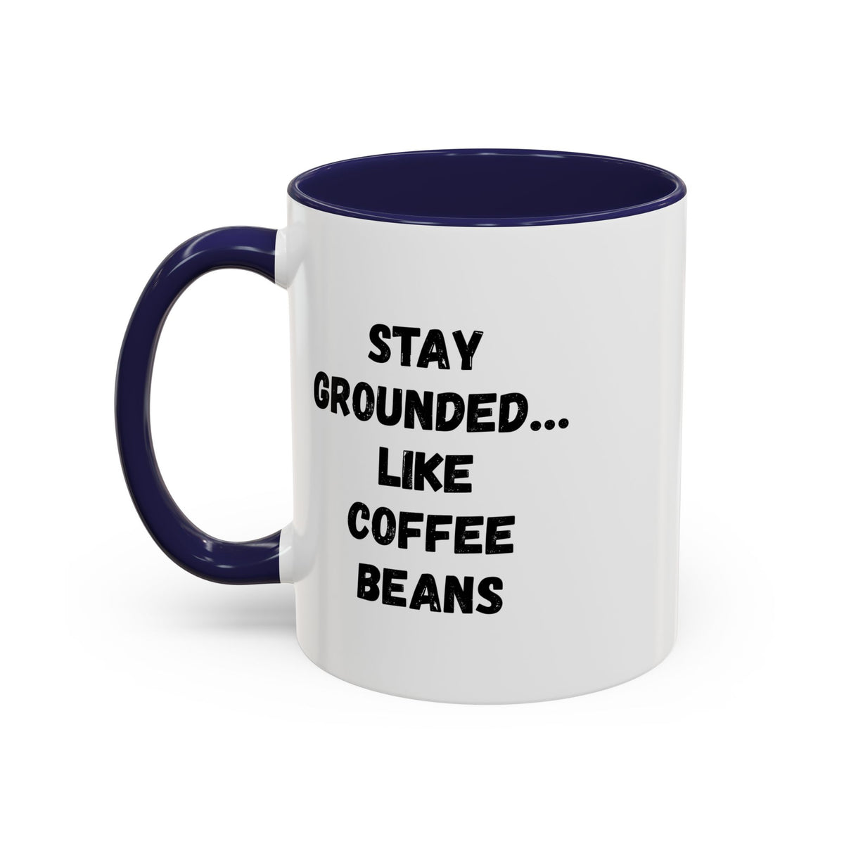 Printify Stay Grounded coffee mug featuring a humorous coffee beans design, perfect for coffee lovers, 11oz or 15oz size.