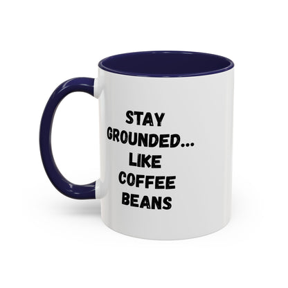 Printify Stay Grounded coffee mug featuring a humorous coffee beans design, perfect for coffee lovers, 11oz or 15oz size.