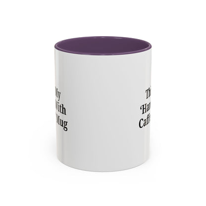 Funny Handle With Caffeine Coffee Mug - 11oz & 15oz - TRV
