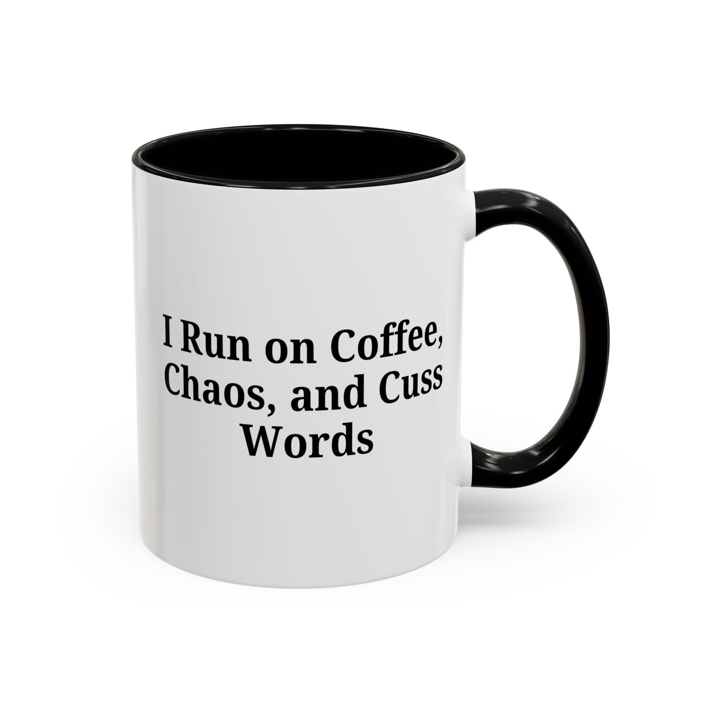 Funny Black Accent Coffee Mug - "I Run on Coffee, Chaos, and Cuss Words" - Ideal Gift for Coffee Lovers - TRV