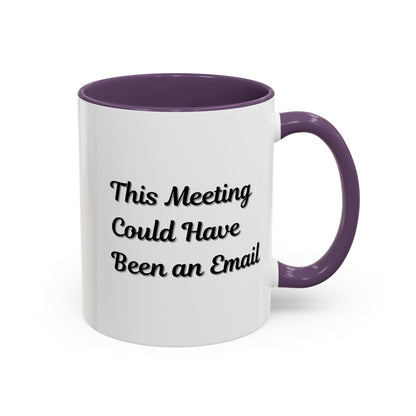 Funny office mug with the phrase "This Meeting Could Have Been An Email," featuring a ceramic mug design by Printify.