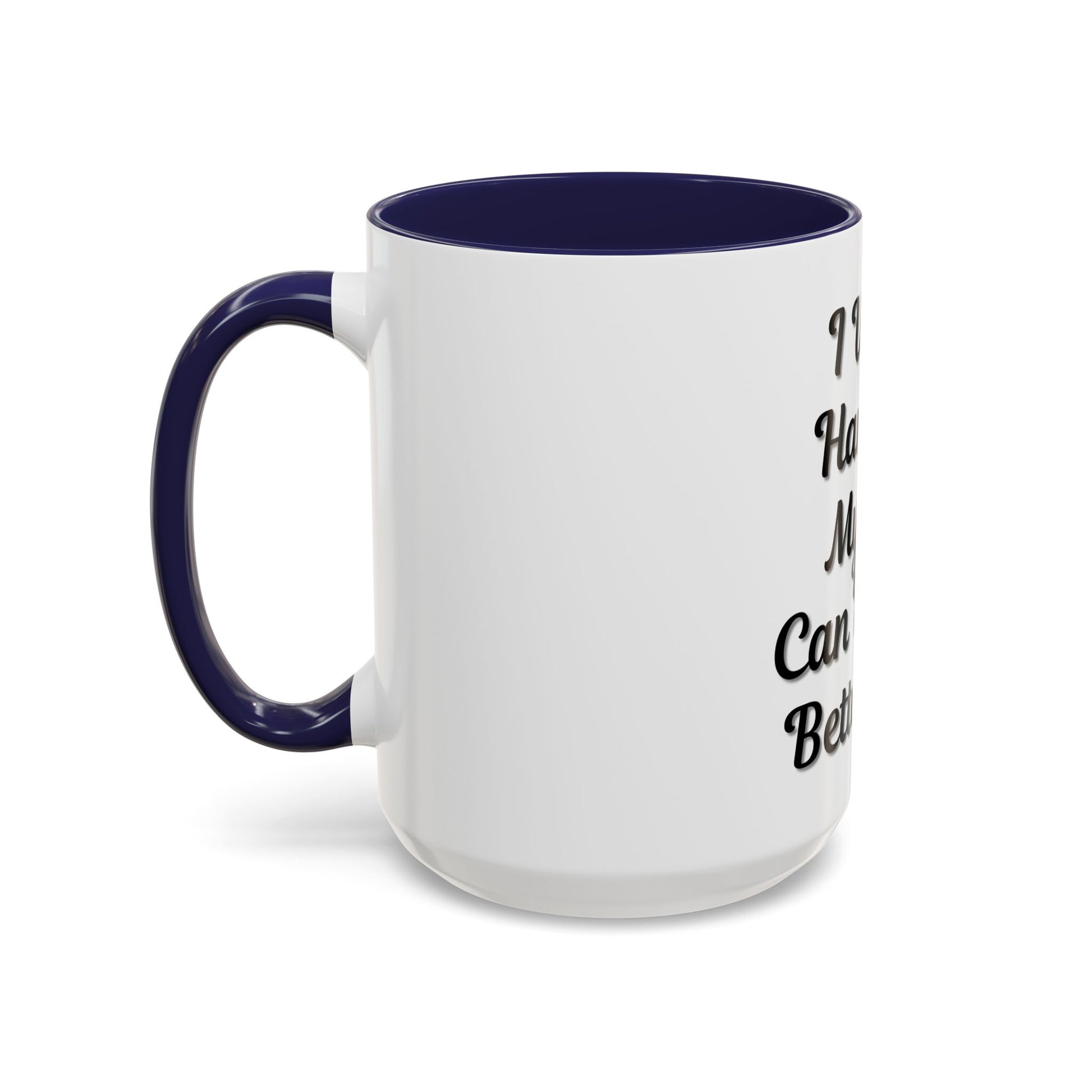 Cat Lover's Accent Coffee Mug - I Work Hard So My Cat Can Have a Better Life - TRV