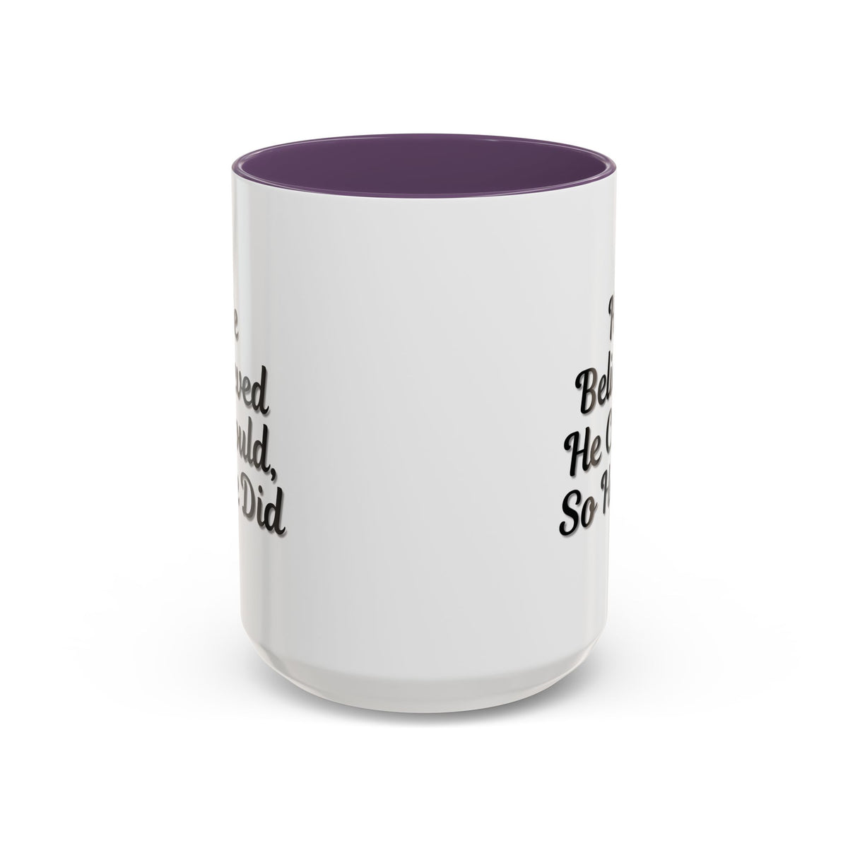 Printify inspirational coffee mug with the phrase "He Believed He Could So He Did" featuring bold black text on a white ceramic mug.
