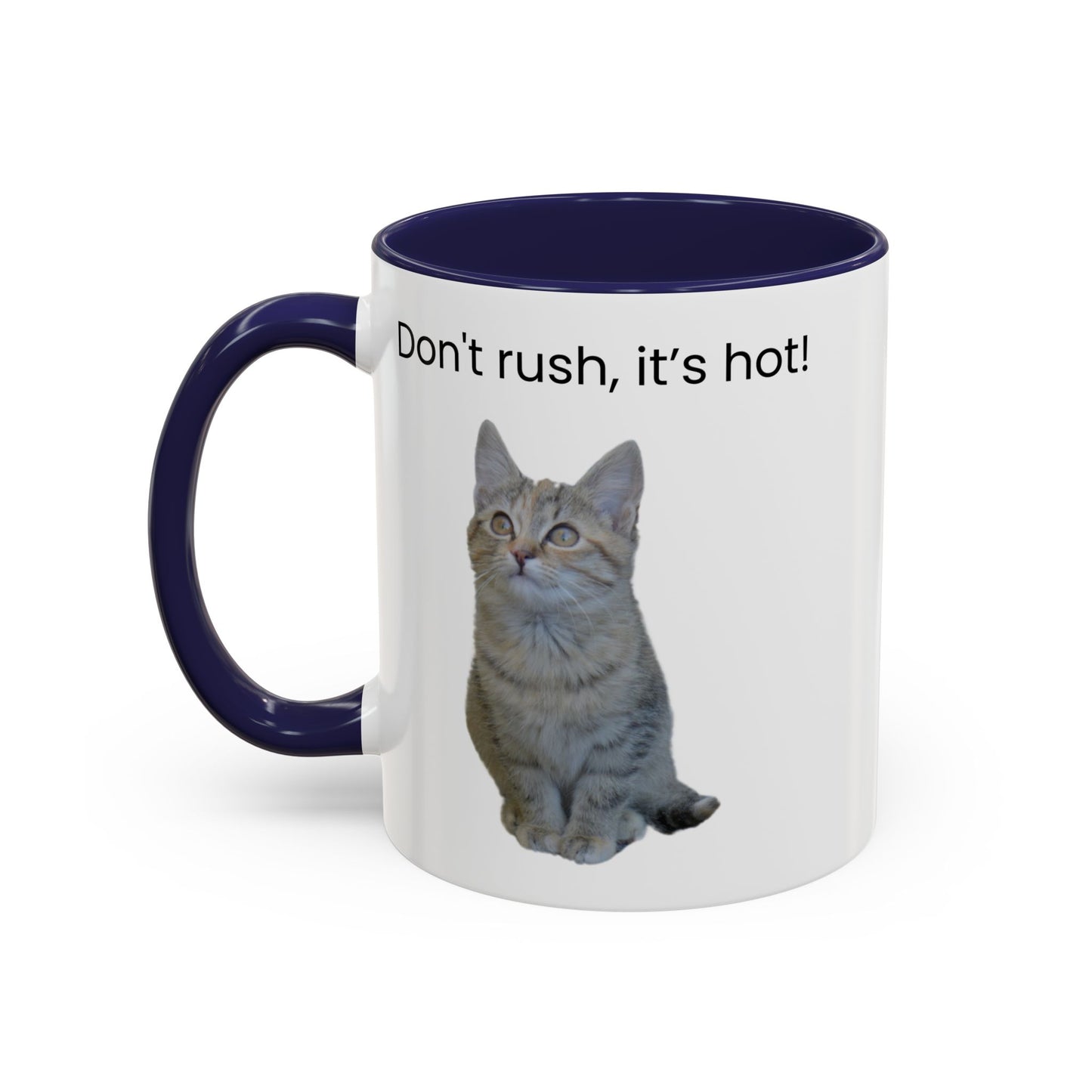 Cute Cat Coffee Mug - "Don't Rush, It's Hot!" - TRV