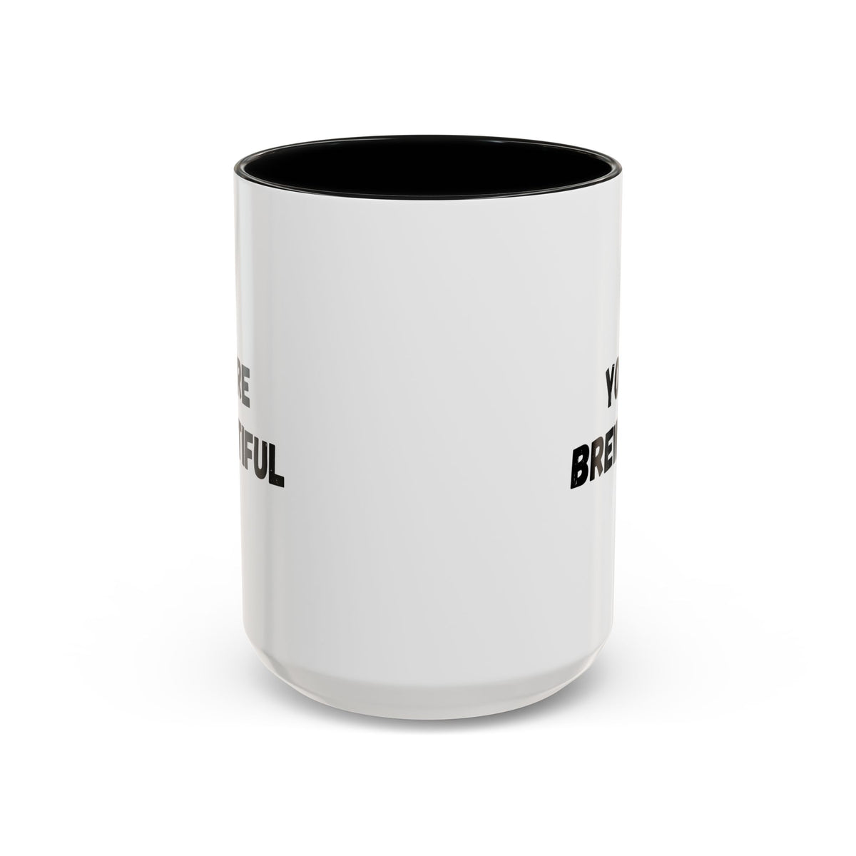 You’re Brew-tiful Coffee Mug – Cute Coffee Pun Accent Mug (11/15oz) — white ceramic accent mug with glossy finish and bold black “YOU’RE BREW-TIFUL” print, side profile view