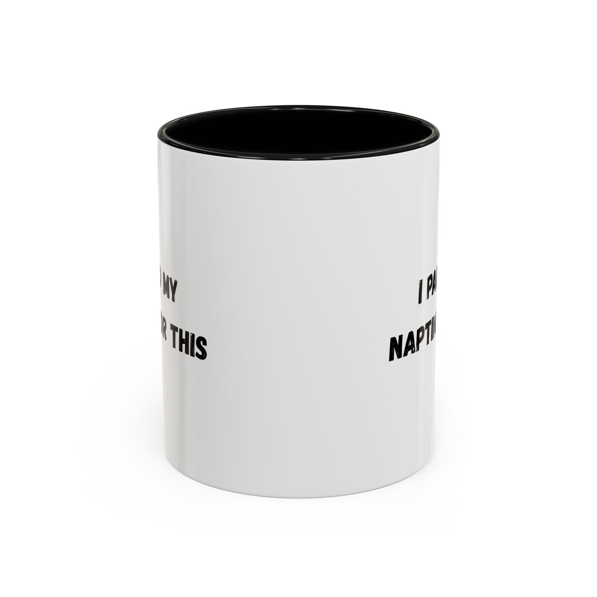 I Paused My Naptime For This Coffee Mug - Fun Black Accent Mug for Parents - TRV