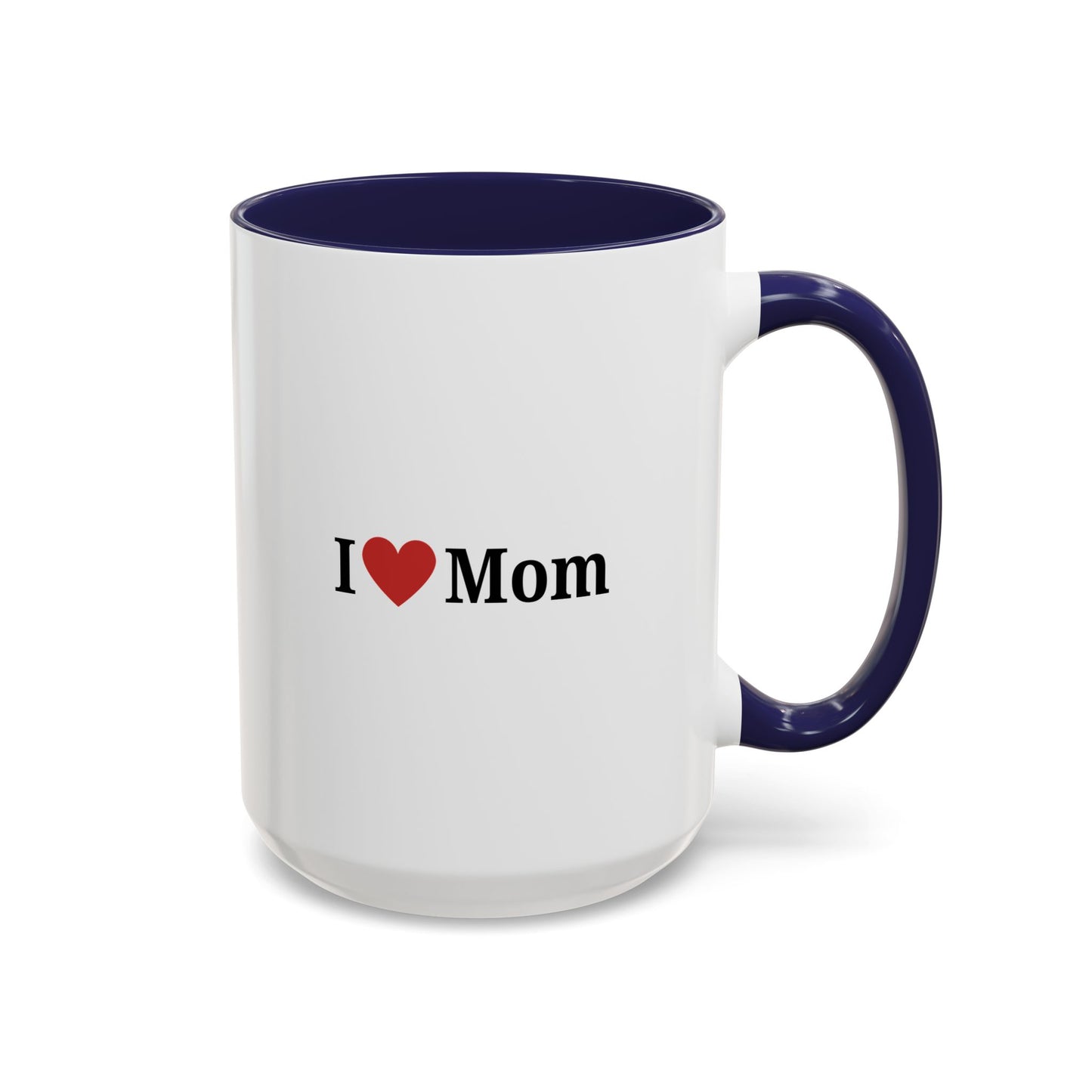 I Love Mom Accent Coffee Mug - Perfect Gift for Mother's Day & Special Occasions - TRV