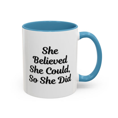 Inspiring Accent Coffee Mug - 'She Believed She Could, So She Did' - 11oz & 15oz