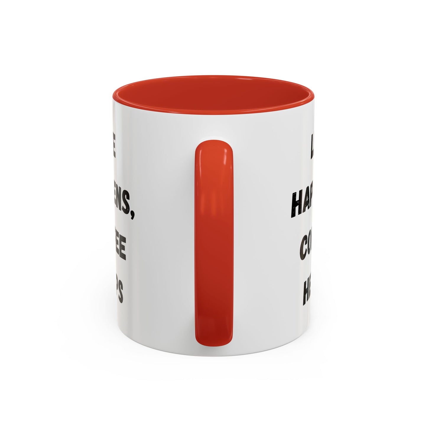 Life Happens Coffee Mug - Inspirational Coffee Cup, Gift for Coffee Lovers, Motivational Mug, Black Accent Mug, Coffee Humor