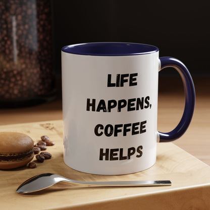 Life Happens Coffee Mug - Inspirational Coffee Cup, Gift for Coffee Lovers, Motivational Mug, Black Accent Mug, Coffee Humor