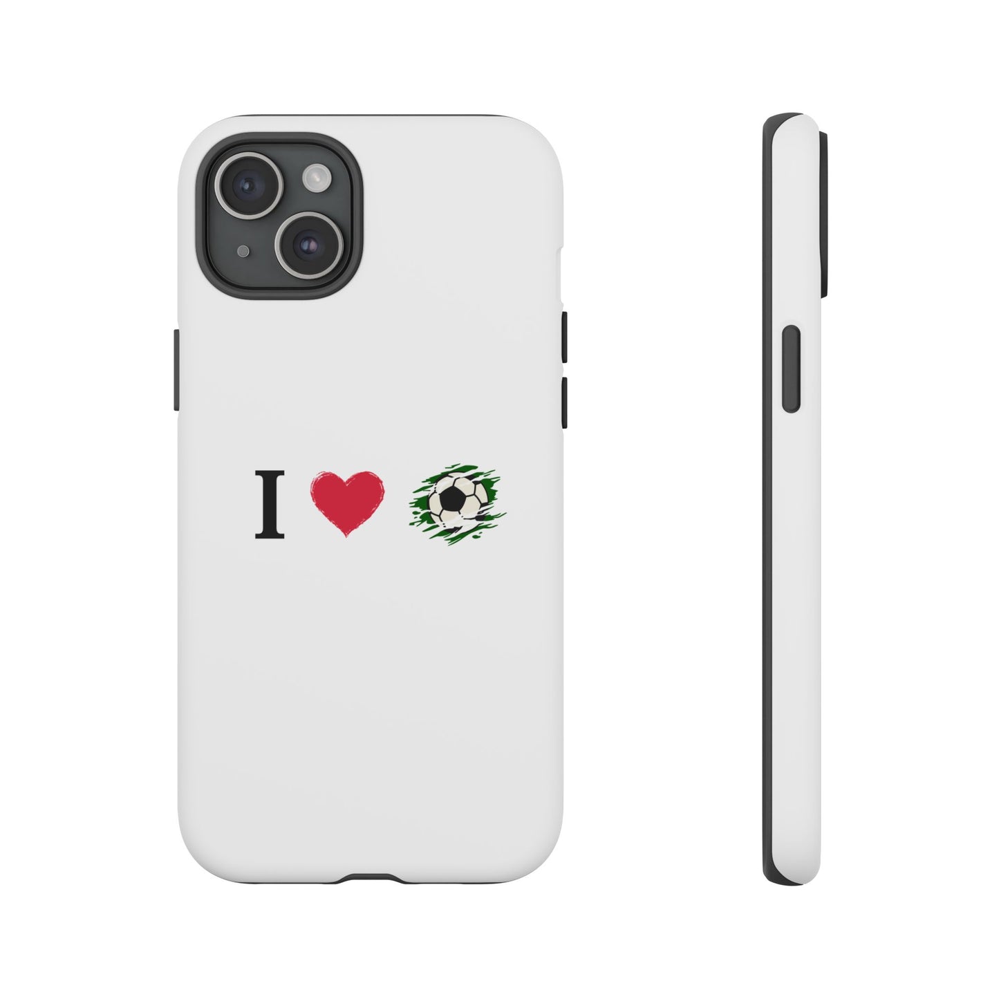 Soccer Phone Case, I Love Soccer, Tough Case Cover, Sporty Phone Accessories, Gift for Soccer Lovers, Unique Soccer Design - TRV