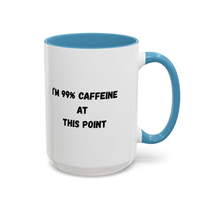 I'm 99% Caffeine Coffee Mug - Funny Gift for Coffee Lovers, Black Accent Mug, Office Humor, Caffeine Addict, Birthday Gift